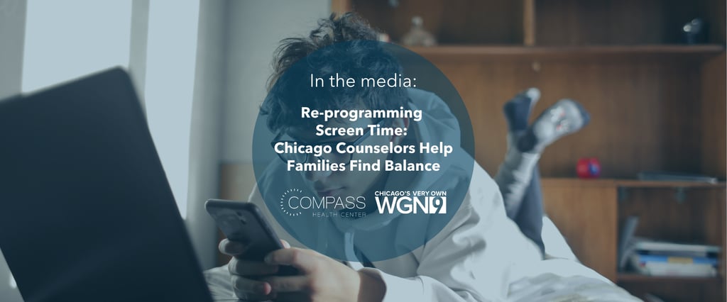 [In The Media] Re-programming Screen Time: Chicago Counselors Help Families Find Balance | WGN9's Medical Watch