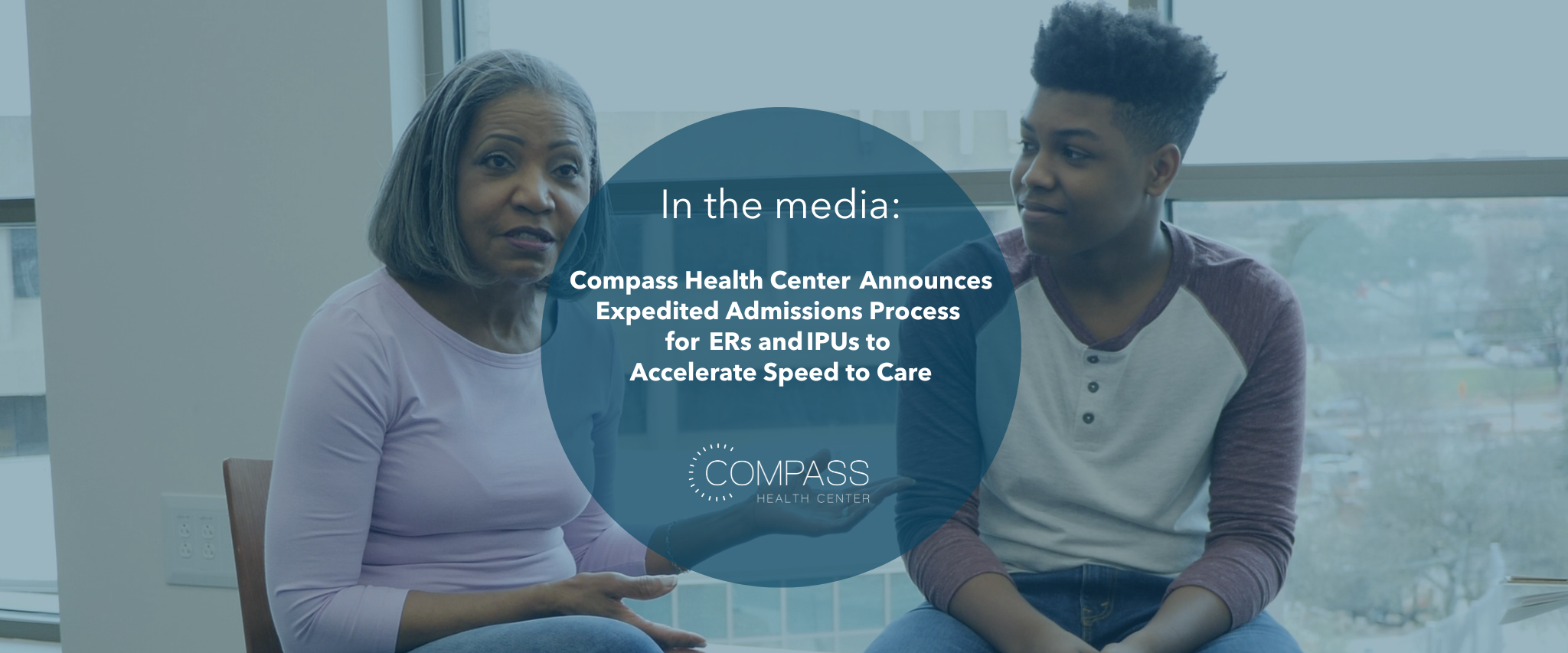 [In The Media] Compass Health Center Announces Expedited Admissions Process for ERs and IPUs to Accelerate Speed to Care